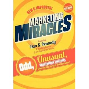 Dan Kennedy Marketing Miracles