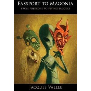 Jacques Vallee Passport To Magonia: From Folklore To Flying Saucers