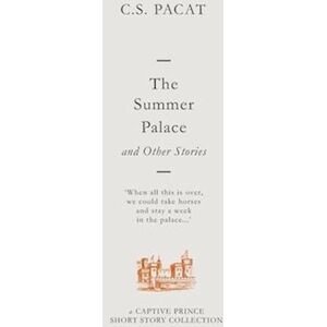 C. S. Pacat The Summer Palace And Other Stories: A Captive Prince Short Story Collection