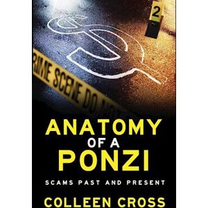 Colleen Cross Anatomy Of A Ponzi Scheme: Scams Past And Present