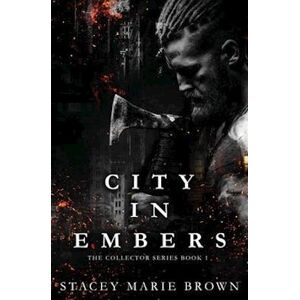 Stacey Marie Brown City In Embers