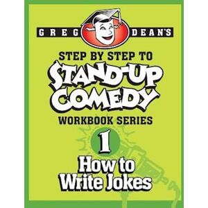 Greg Dean Step By Step To Stand-Up Comedy - Workbook Series