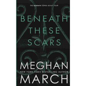 Meghan March Beneath These Scars