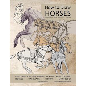 Jessica Rockeman How To Draw Horses, Everything You Ever Wanted To Know About Drawing Horses, Hardware, History, And Mythology