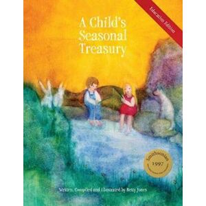 Betty Jones A Child'S Seasonal Treasury, Education Edition