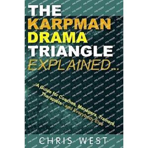 Chris West The Karpman Drama Triangle Explained