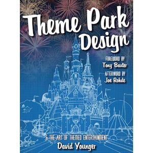 David Younger Theme Park Design & The Art Of Themed Entertainment