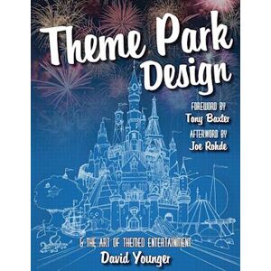 David Younger Theme Park Design & The Art Of Themed Entertainment