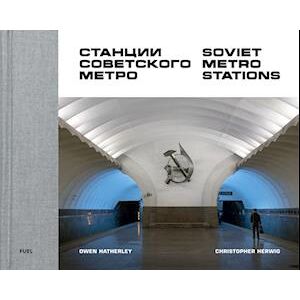 Christopher Herwig Soviet Metro Stations