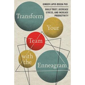 Ginger Lapid-Bogda Phd Transform Your Team With The Enneagram