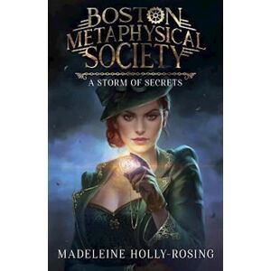 Boston Metaphysical Society: A Storm Of Secrets