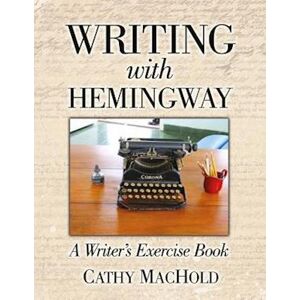 Cathy Machold Writing With Hemingway