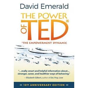David Emerald The Power Of Ted* (*the Empowerment Dynamic)