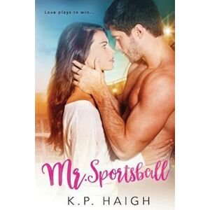 K. P. Haigh Mr. Sportsball