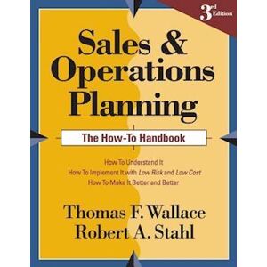 Thomas F. Wallace Sales And Operations Planning The How-To Handbook