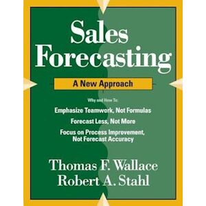 Thomas F. Wallace Sales Forecasting A New Approach