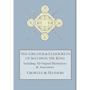 S.L. Macgregor Mathers The Greater And Lesser Keys Of Solomon The King