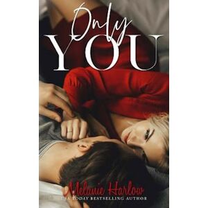 Melanie Harlow Only You
