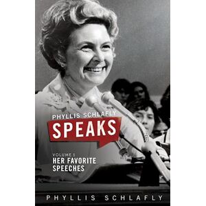 Phyllis Schlafly Speaks, Volume 1