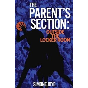 Simone Joye The Parent'S Section: Outside The Locker Room