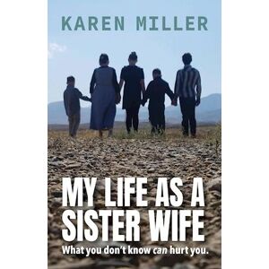 Karen Miller My Life As A Sister Wife