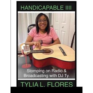Tylia L Flores Handicapable Iiii     Stomping On Radio & Broadcasting With Dj Ty.