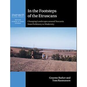 Graeme Barker In The Footsteps Of The Etruscans