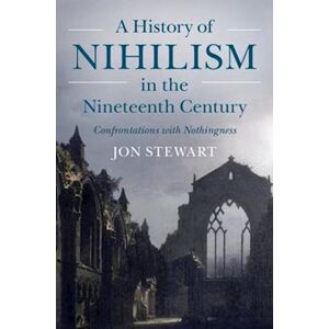 Jon Stewart A History Of Nihilism In The Nineteenth Century