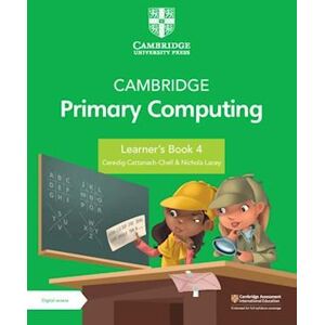 Ceredig Cattanech-Chell Cambridge Primary Computing Learner'S Book 4 With Digital Access (1 Year)