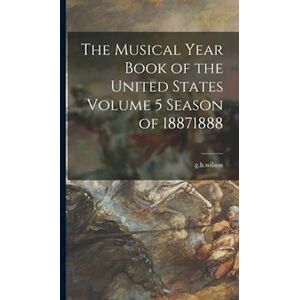 The Musical Year Book Of The United States Volume 5 Season Of 18871888