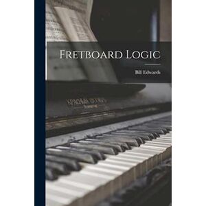 Bill 1953- Edwards Fretboard Logic
