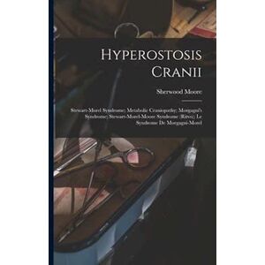 Sherwood Hyperostosis Cranii; Stewart-Morel Syndrome; Metabolic Craniopathy; Morgagni'S Syndrome; Stewart-Morel-Moore Syndrome (Ritvo); Le Syndrome De Morgagni