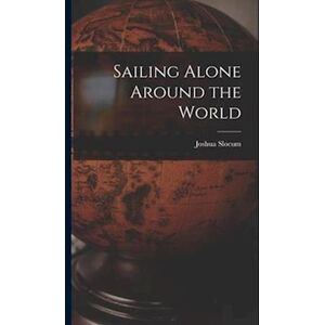 Joshua Slocum Sailing Alone Around The World