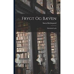 Søren Kierkegaard Frygt Og Bæven