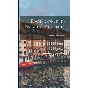 Johannes Magnussen Dansk-Norsk-Engelsk Ordbog