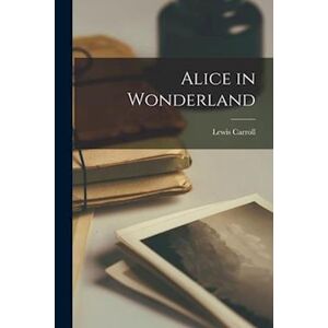 Lewis Carroll Alice In Wonderland