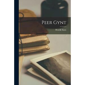 Henrik Ibsen Peer Gynt