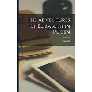 The Adventures Of Elizabeth In Rügen