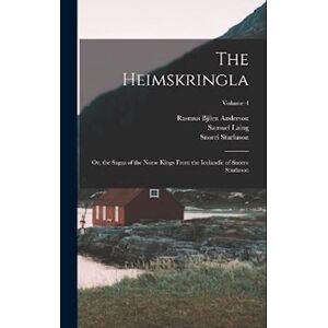 Samuel Laing The Heimskringla: Or, The Sagas Of The Norse Kings From The Icelandic Of Snorre Sturlason; Volume 4