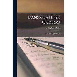Ludolph Ove Kjaer Dansk-Latinsk Ordbog