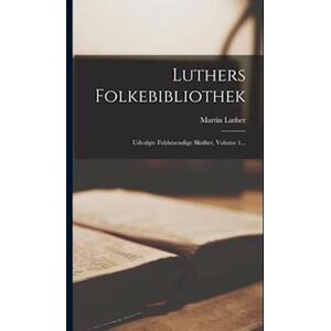 Martin Luther Luthers Folkebibliothek