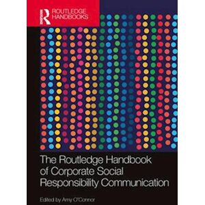 The Routledge Handbook Of Corporate Social Responsibility Communication