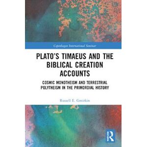 Russell E. Gmirkin Plato’s Timaeus And The Biblical Creation Accounts