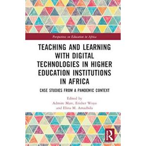 Teaching And Learning With Digital Technologies In Higher Education Institutions In Africa