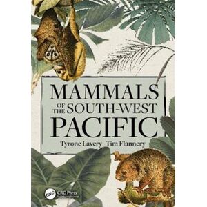 Tyrone Lavery Mammals Of The South-West Pacific