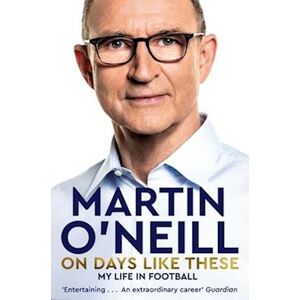 Martin O'Neill On Days Like These