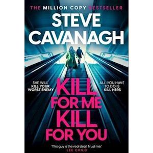 Steve Cavanagh Kill For Me Kill For You