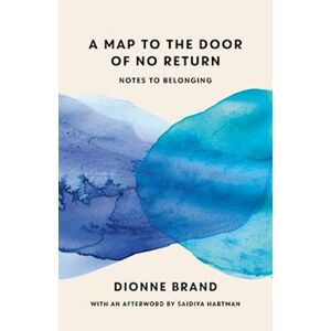 Dionne Brand A Map To The Door Of No Return