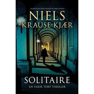 Niels Krause-Kjær Solitaire: An Ulrik Torp Thriller