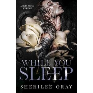 Sherilee Gray While You Sleep